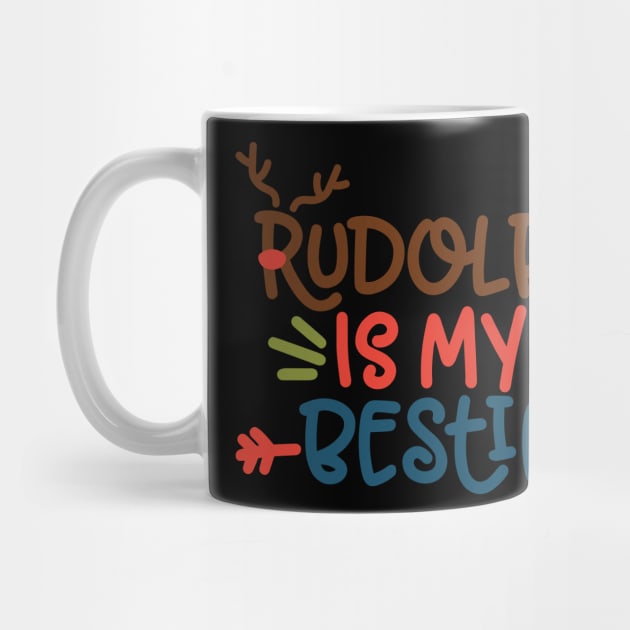 Rudolph is my bestie funny Christmas gifts for men women and kids by BadDesignCo